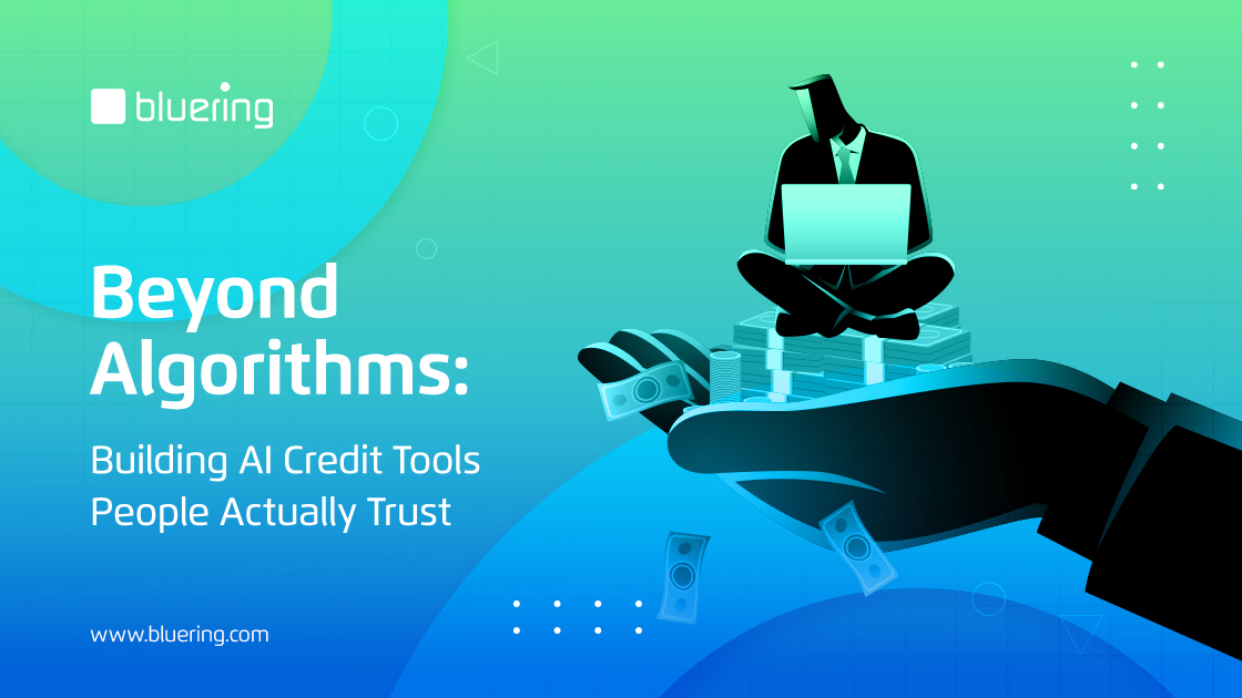 Beyond Algorithms: Building AI Credit Tools People Actually Trust