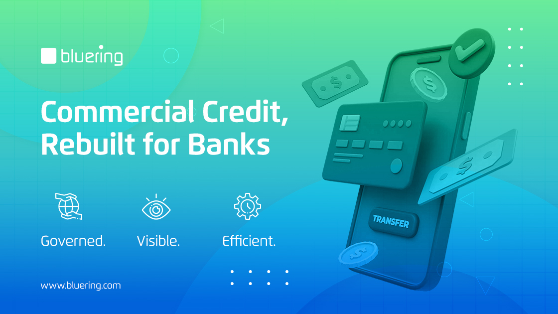Commercial Lending Without Bottlenecks: How Banks Modernise Credit Operations with Bluering Commercial